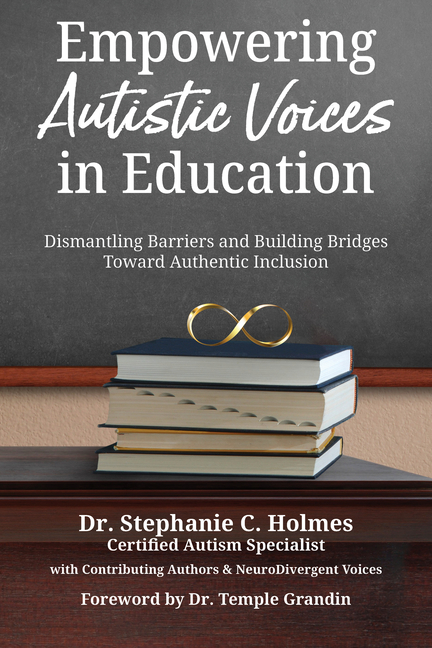 Empowering Autistic Voices in Education: Dismantling Barriers and Building Bridges Toward Authentic Inclusion