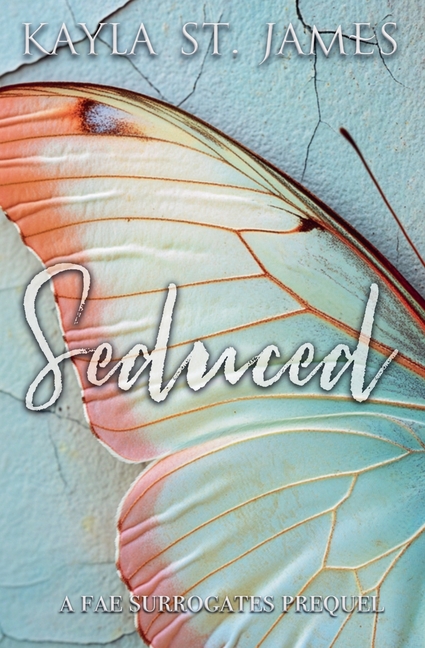 Seduced: A Fae Surrogates Prequel