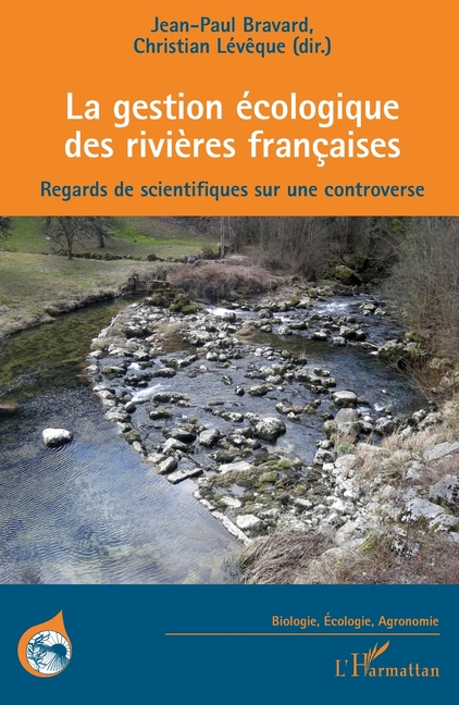 La gestion écologique des rivières françaises: Regards de scientifiques sur une controverse