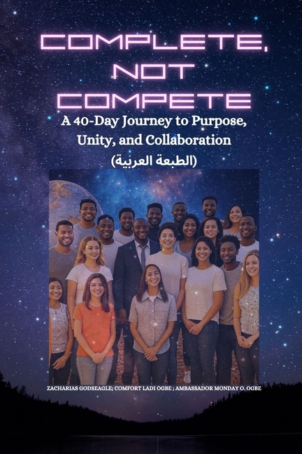 Complete, Not Compete: A 40-Day Journey to Purpose, Unity, and Collaboration - الطبعة العر