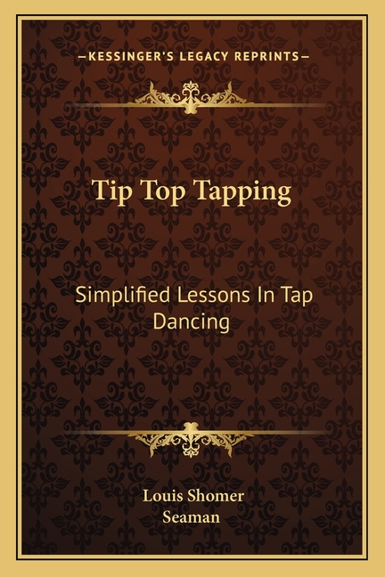 Tip Top Tapping: Simplified Lessons In Tap Dancing