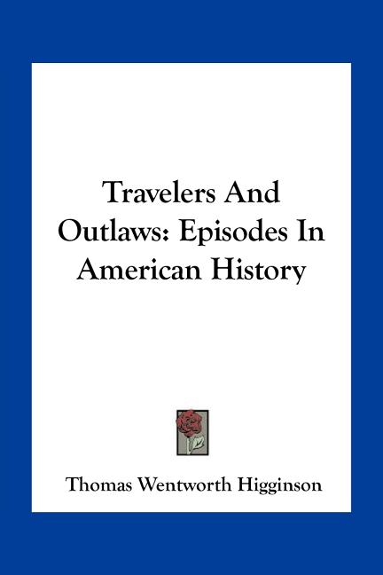 Travelers And Outlaws: Episodes In American History