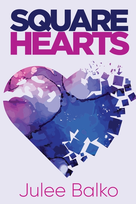 Square Hearts: A Beautiful Story of Loss, Longing, and a Love Worth Waiting For