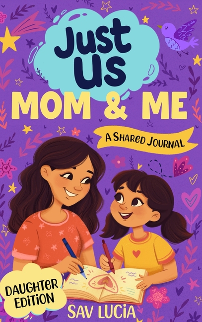 Mom & Me: A Guided Journal for Mothers and Daughters to Share, Play and Connect
