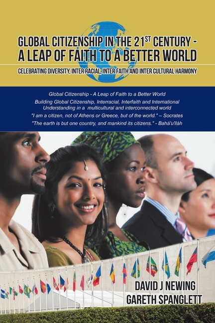 Global Citizenship in the 21st Century - A Leap of Faith to a better World: Celebrating Diversity, Inter Racial, Inter Faith and Inter Cultural harmon