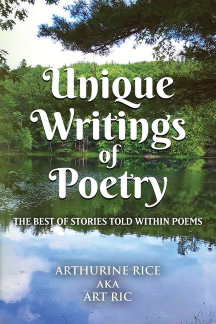 Unique Writings of Poetry: The Best of Stories Told Within Poems