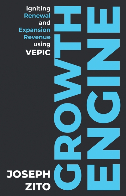 Growth Engine: Igniting Renewal and Expansion Revenue using VEPIC