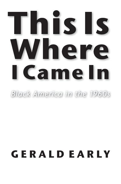 This Is Where I Came in: Black America in the 1960s