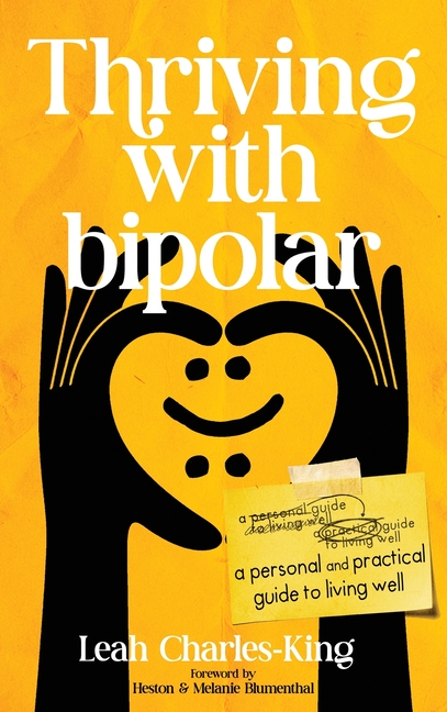 Thriving With bipolar: A Personal and Practical Guide to Living Well
