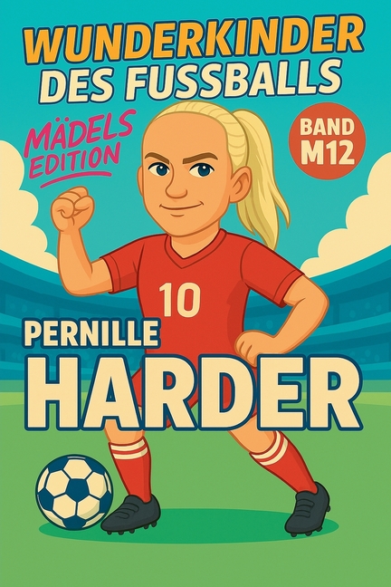 Wunderkinder des Fußballs: Pernille Harder