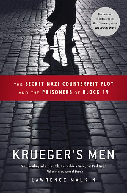 Krueger's Men: The Secret Nazi Counterfeit Plot and the Prisoners of Block 19