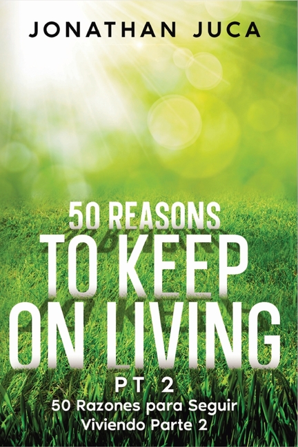 50 Reasons to Keep on Living Pt 2: 50 Razones Para Seguir Viviendo Parte 2