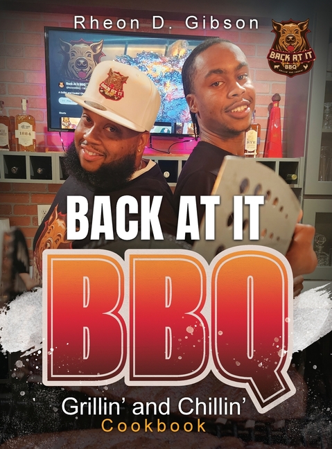 Back At It BBQ Grillin' and Chillin' Cookbook