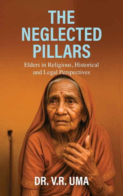 The Neglected Pillars: Elders in Religious, Historical and Legal Perspectives