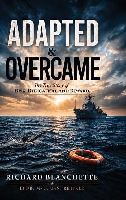 Adapted & Overcame: The True Story of Risk, Dedication, and Reward