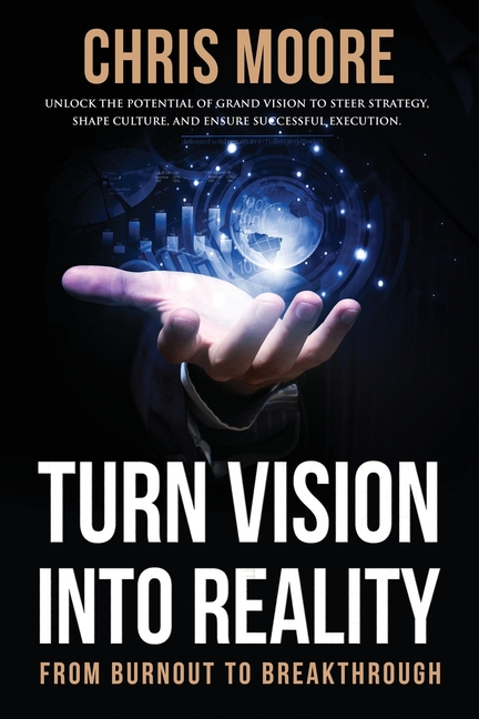Turn Vision Into Reality: From Burnout to Breakthrough