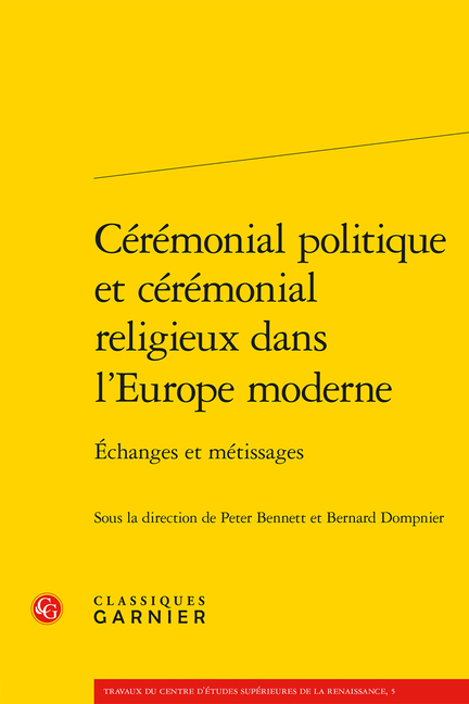 Ceremonial Politique Et Ceremonial Religieux Dans l'Europe Moderne: Echanges Et Metissages
