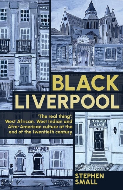 Black Liverpool: 'The Real Thing': West African, West Indian and Afro-American Culture at the End of the Twentieth Century