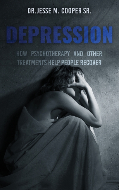 Depression: How Psychotherapy and Other Treatments Help People Recover