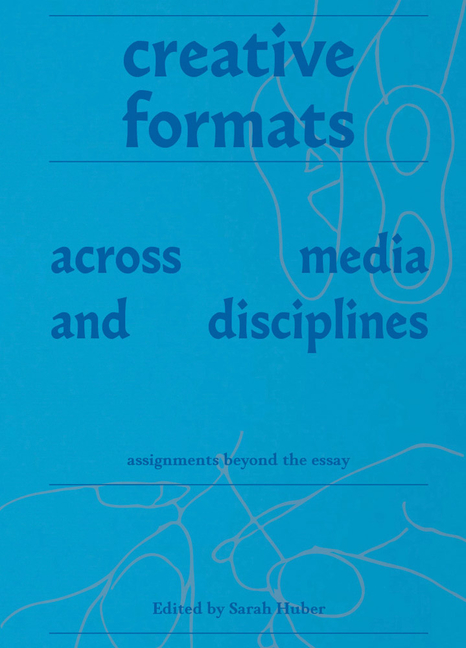 Creative Formats Across Media and Disciplines: Assignments Beyond the Essay