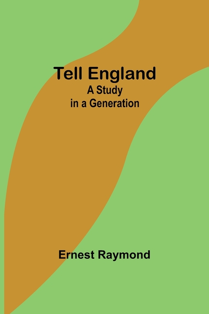 Tell England: A Study in a Generation