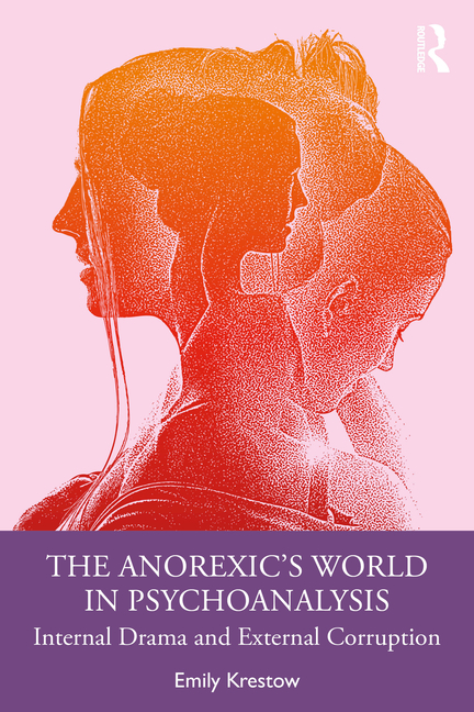 The Anorexic's World in Psychoanalysis: Internal Drama and External Corruption