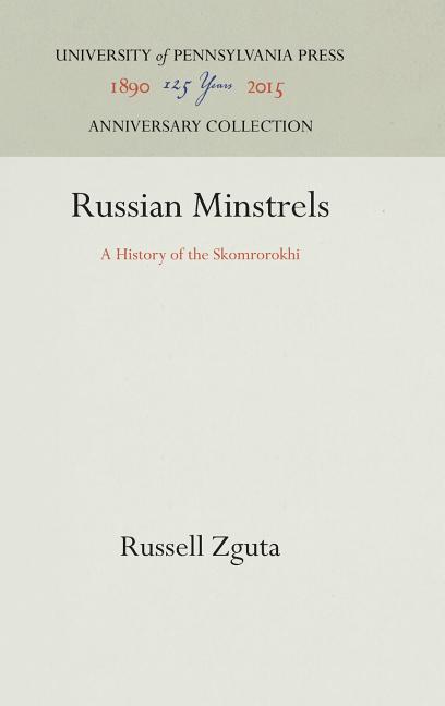 Russian Minstrels: A History of the Skomrorokhi