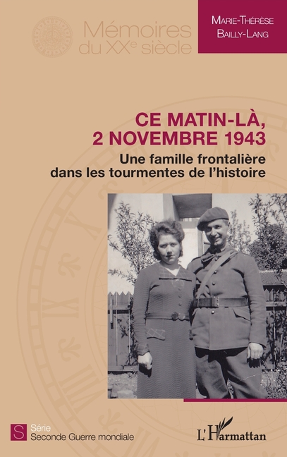Ce matin-là, 2 novembre 1943: Une famille frontalière dans les tourmentes de l'histoire