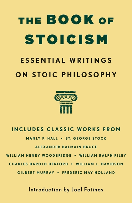 The Book of Stoicism: Essential Writings on Stoic Philosophy
