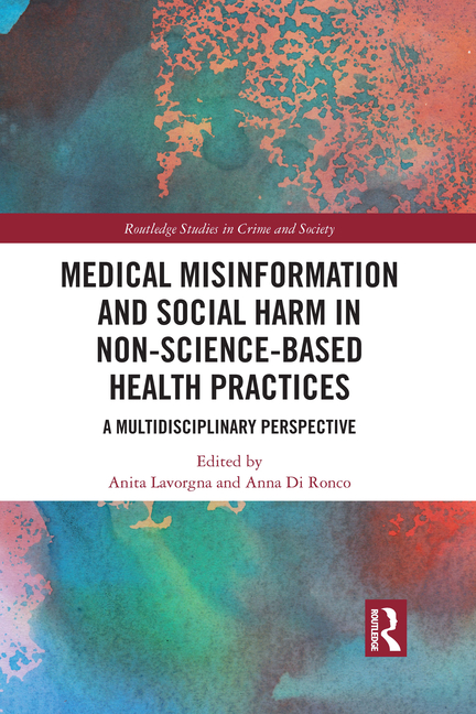 Medical Misinformation and Social Harm in Non-Science Based Health Practices: A Multidisciplinary Perspective