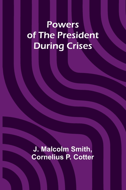 Powers Of The President During Crises