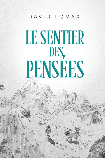 Le Sentier des Pensées: Une histoire vraie de survie dans les régions sauvages et reculées de l'Alaska
