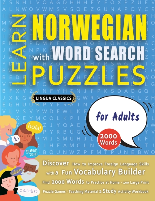LEARN NORWEGIAN WITH WORD SEARCH PUZZLES FOR ADULTS - Discover How to Improve Foreign Language Skills with a Fun Vocabulary Builder. Find 2000 Words t
