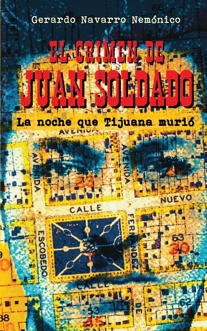 El crimen de Juan Soldado: La noche que Tijuana murió