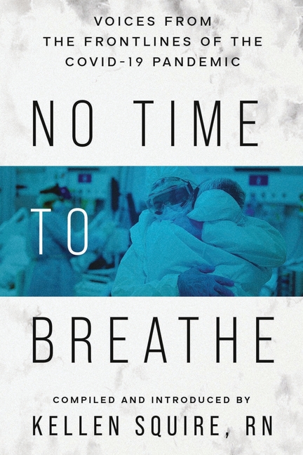 No Time to Breathe: Voices from the COVID-19 Pandemic