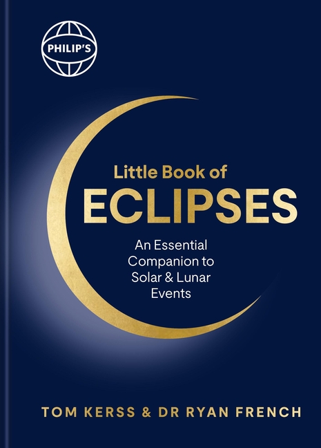 Philip's Little Book of Eclipses: An Essential Companion to Solar and Lunar Events
