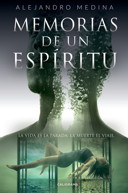 Memorias de un espíritu: La Vida Es La Parada, La Muerte El Viaje.