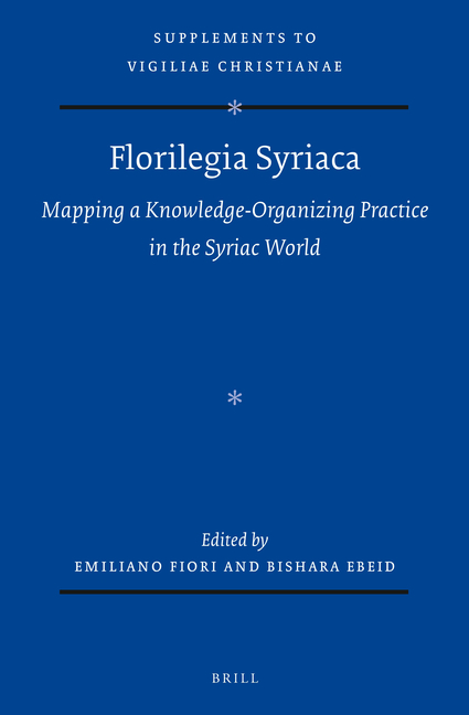 Florilegia Syriaca: Mapping a Knowledge-Organizing Practice in the Syriac World