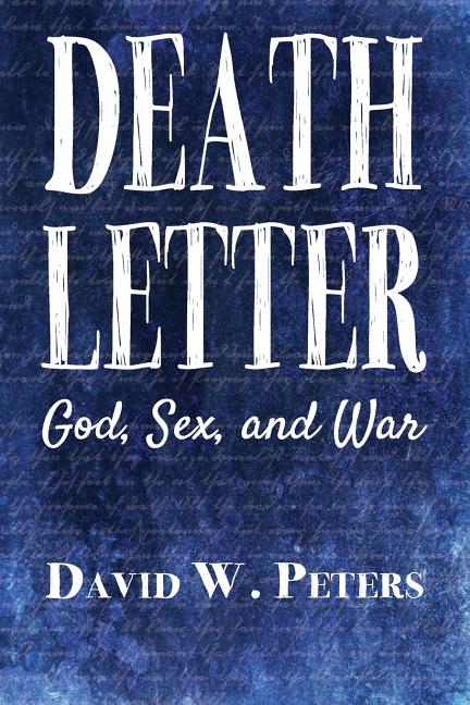 Death Letter: God, Sex, and War
