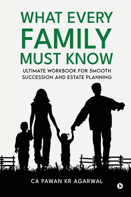 What Every Family Must Know: Ultimate Workbook for Smooth Succession and Estate Planning