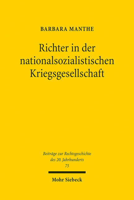 Richter in Der Nationalsozialistischen Kriegsgesellschaft: Beruflicher Und Privater Alltag Von Richtern Des Oberlandesgerichtsbezirks Koln, 1939-1945