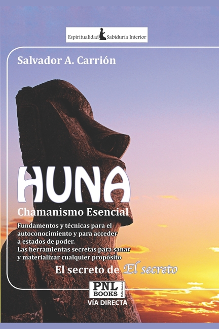 HUNA Chamanismo Esencial: El Secreto de El Secreto