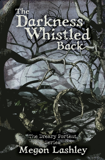The Darkness Whistled Back