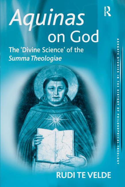Aquinas on God: The 'Divine Science' of the Summa Theologiae