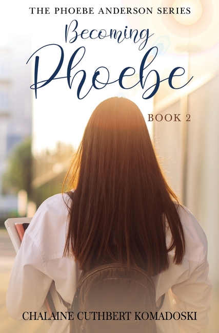 Becoming Phoebe: The Phoebe Anderson Series