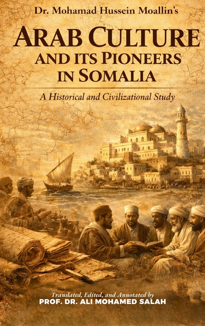 Arab Culture and Its Pioneers in Somalia: A Historical and Civilizational Study