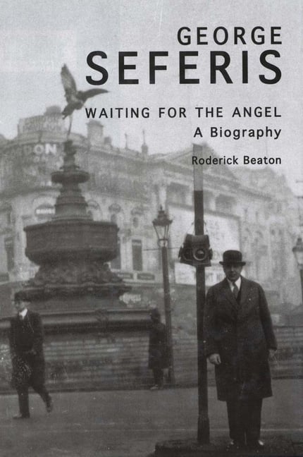 George Seferis: Waiting for the Angel, A Biography