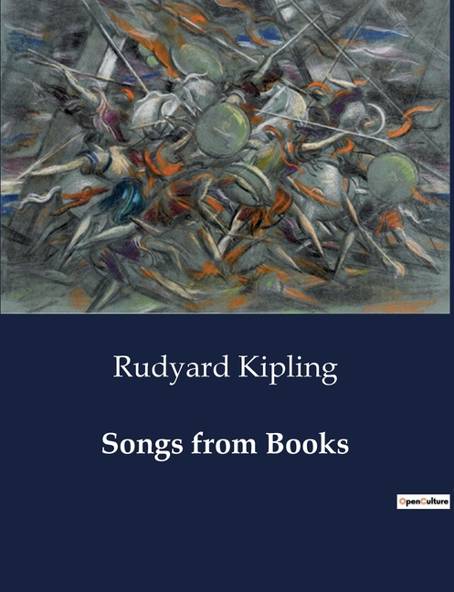 Songs from Books: A Collection of Verses from Rudyard Kipling's Works