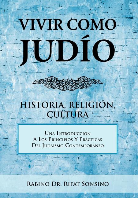 Vivir Como Judio: Historia, Religion, Cultura