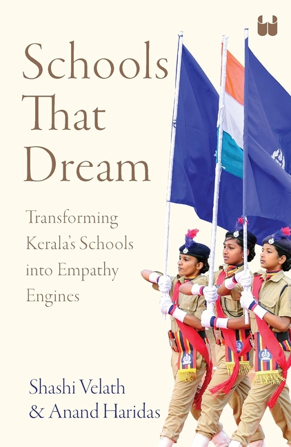 Schools That Dream: Transforming Kerala's Schools into Empathy Engines